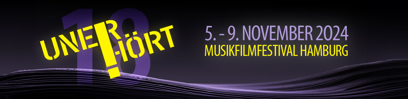 UNERHÖRT! Musikfilmfestival 2024 in Hamburg